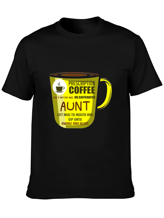 Prescription Coffee Aunt T-Shirt