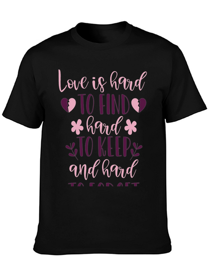 Love is Hard T-Shirt - Unique Graphic Tee