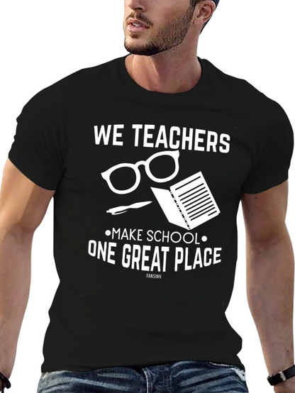 We Teachers Make School a Great Place T-Shirt