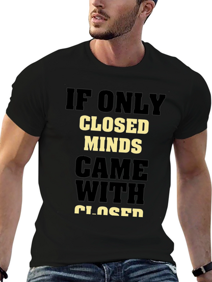 Closed Minds T-Shirt - Open-Minded Statement Tee