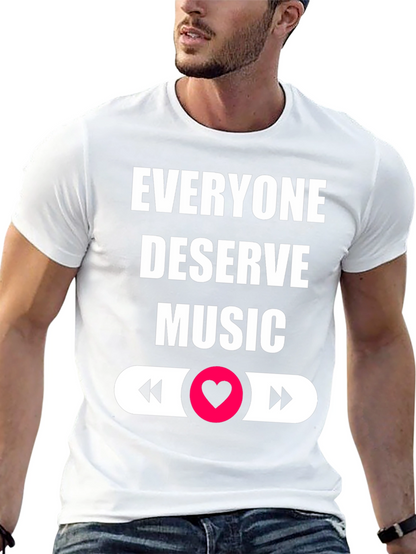 Music Lover T-Shirt - Everyone Deserves Music