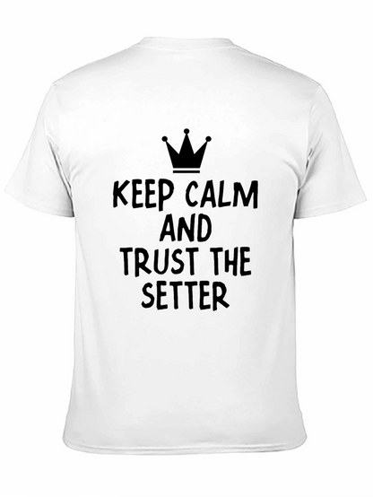 Keep Calm and Trust the Setter T-Shirt