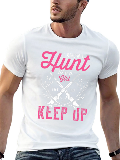 Hunt Like a Girl T-Shirt - Funny Hunting Tee