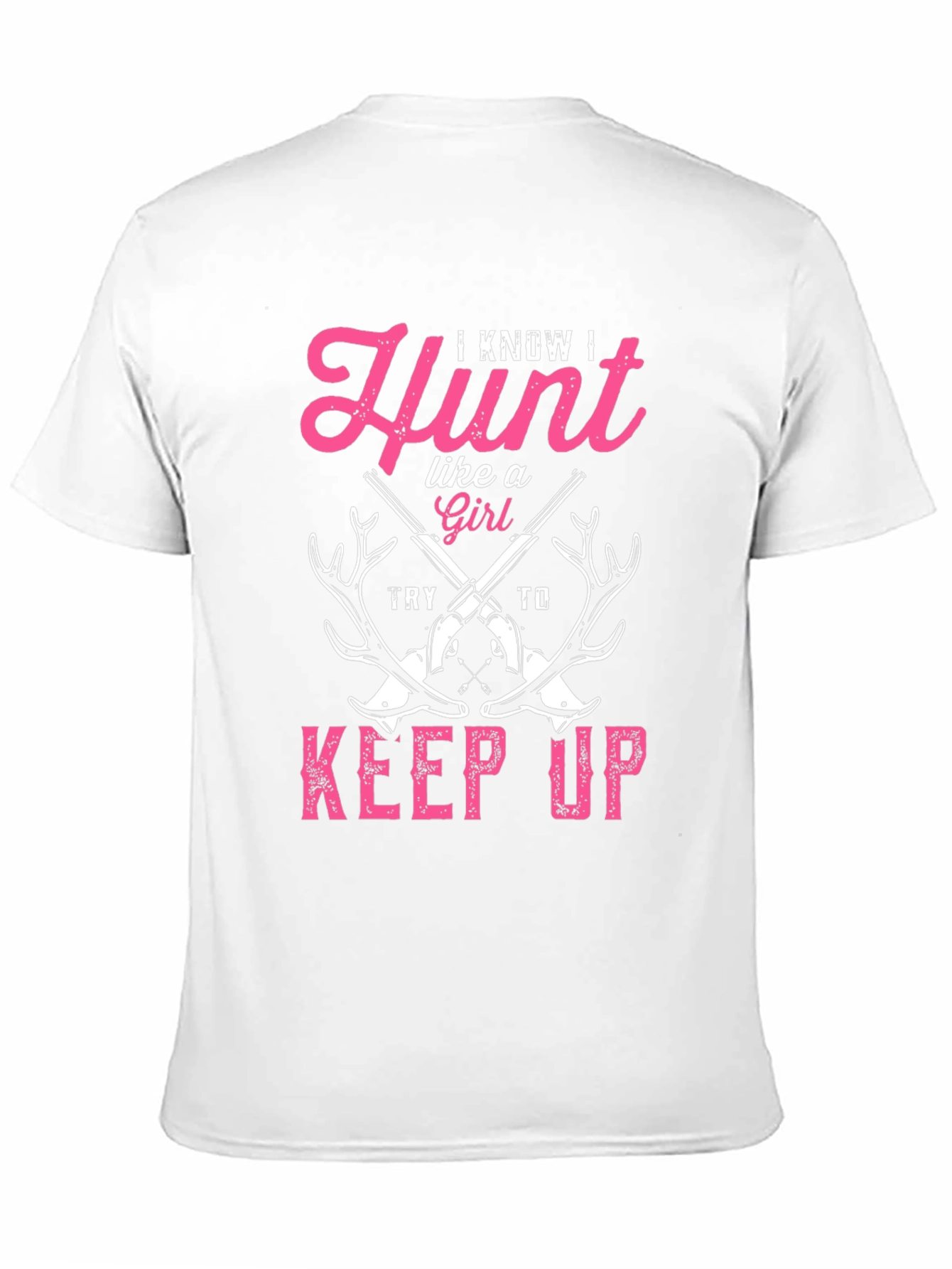 Hunt Like a Girl T-Shirt - Funny Hunting Tee
