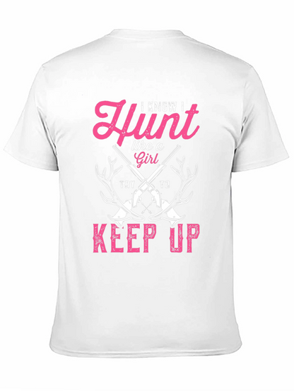 Hunt Like a Girl T-Shirt - Funny Hunting Tee
