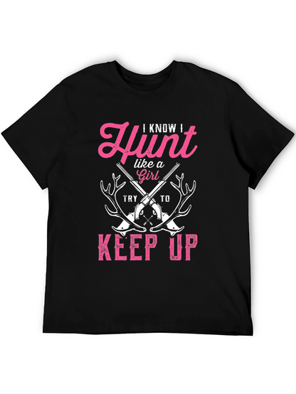 Hunt Like a Girl T-Shirt - Funny Hunting Tee