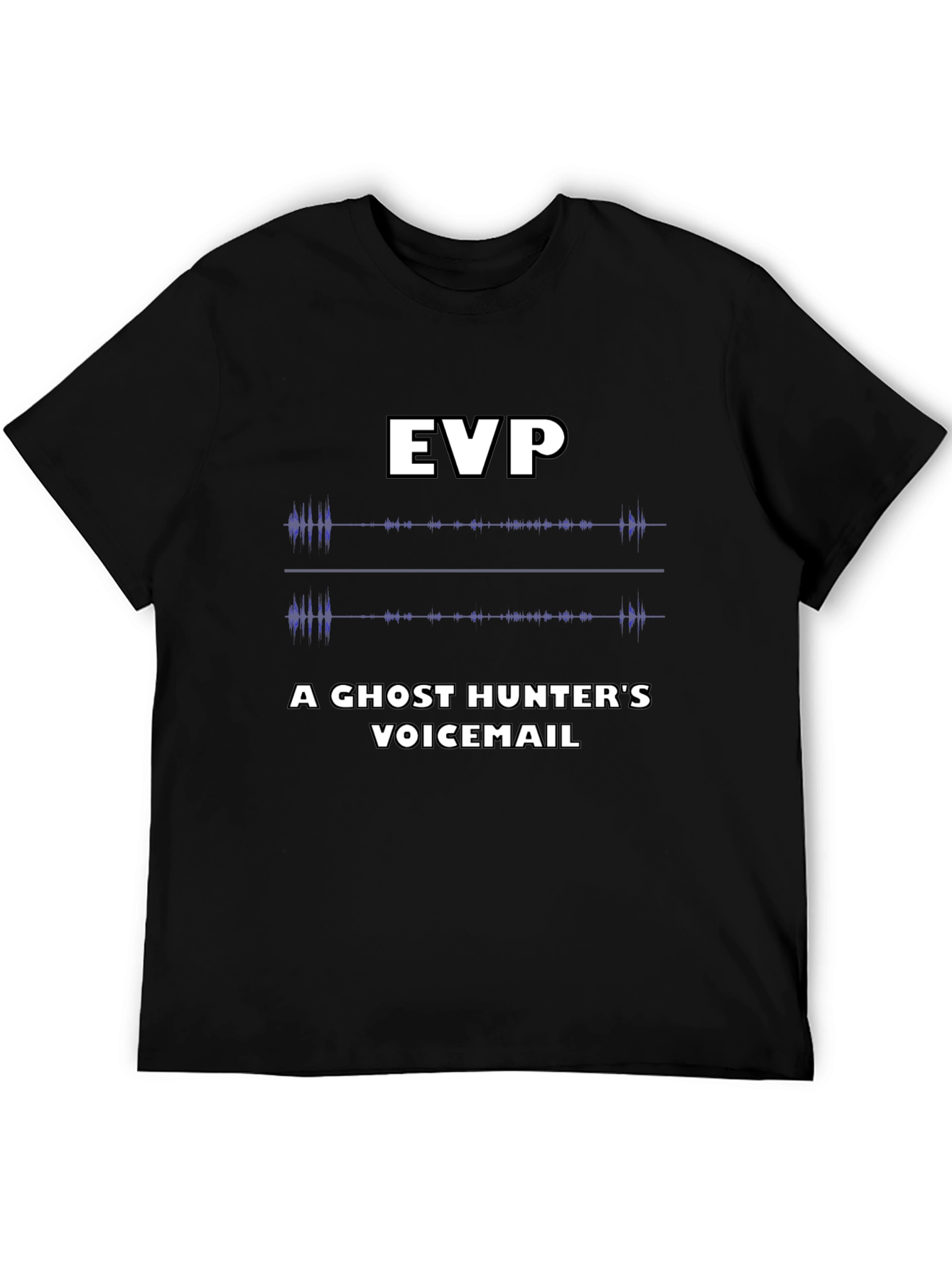 EVP Ghost Hunter Voicemail T-Shirt