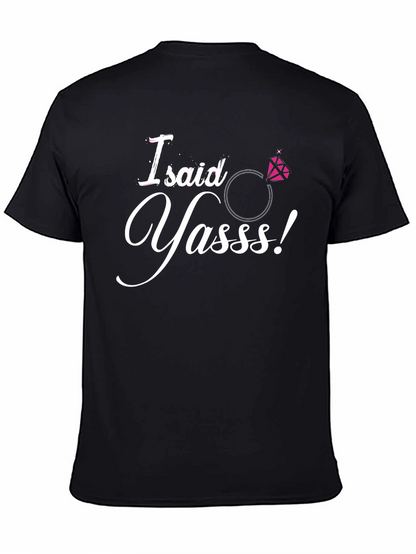 I Said Yasss! Engagement T-Shirt