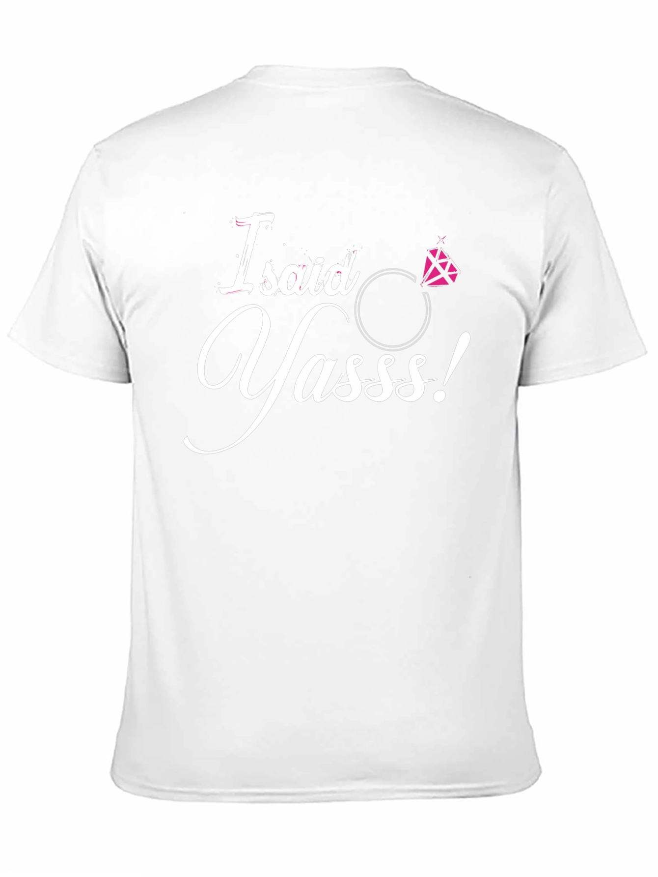 I Said Yasss! Engagement T-Shirt