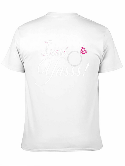 I Said Yasss! Engagement T-Shirt