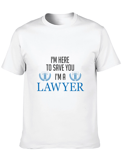 Im Here To Save You Im A Lawyer T-Shirt