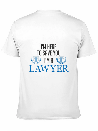 Im Here To Save You Im A Lawyer T-Shirt