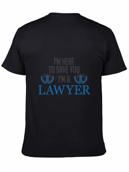 Im Here To Save You Im A Lawyer T-Shirt