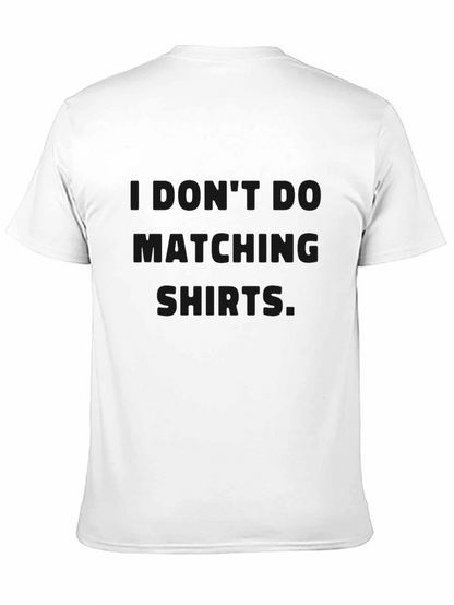 I Dont Do Matching Shirts Graphic Tee