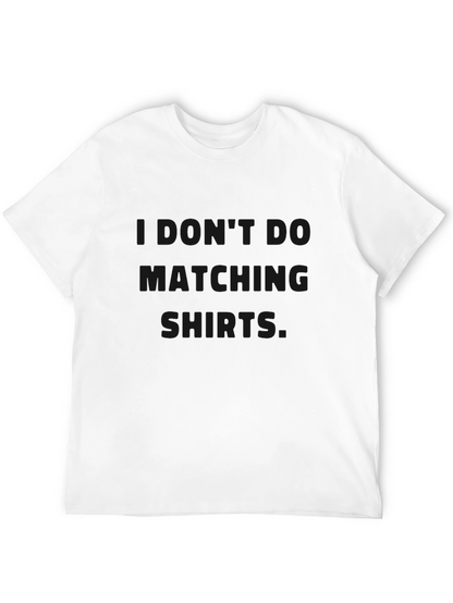 I Dont Do Matching Shirts Graphic Tee