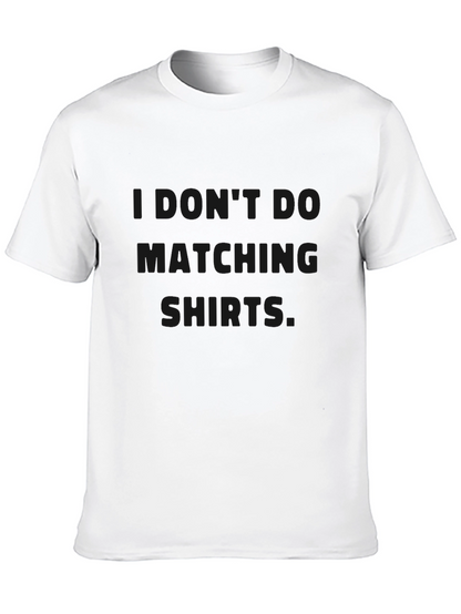 I Dont Do Matching Shirts Graphic Tee