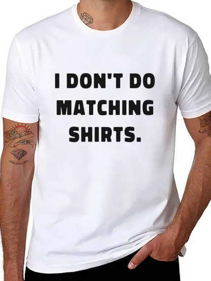 I Dont Do Matching Shirts Graphic Tee
