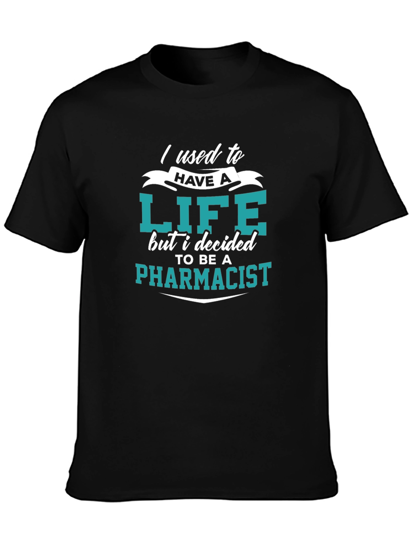 Pharmacist Life Funny T-Shirt