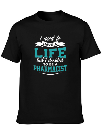Pharmacist Life Funny T-Shirt