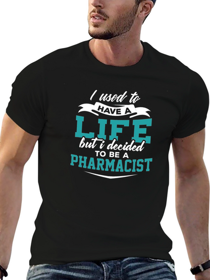 Pharmacist Life Funny T-Shirt