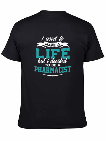 Pharmacist Life Funny T-Shirt