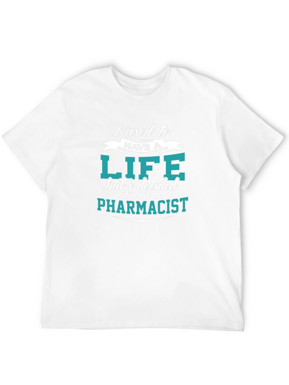 Pharmacist Life Funny T-Shirt