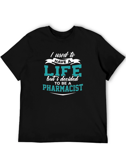 Pharmacist Life Funny T-Shirt