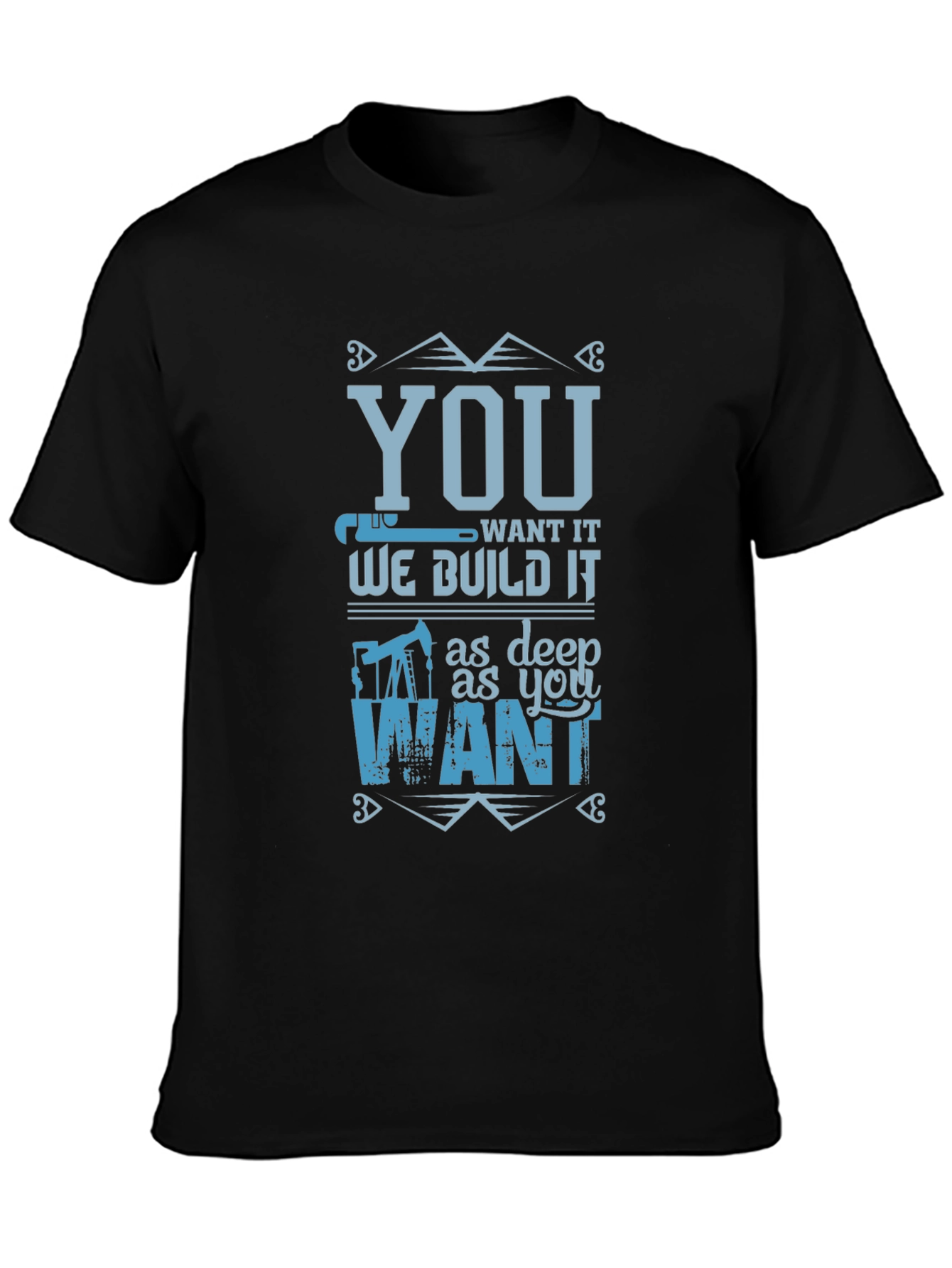 You Want It We Build It T-Shirt