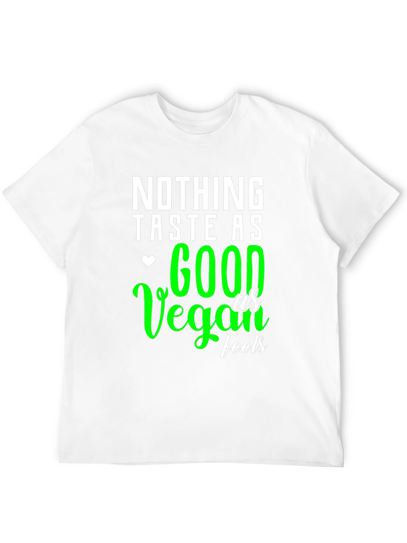 Vegan Feels T-Shirt - Taste Good Saying