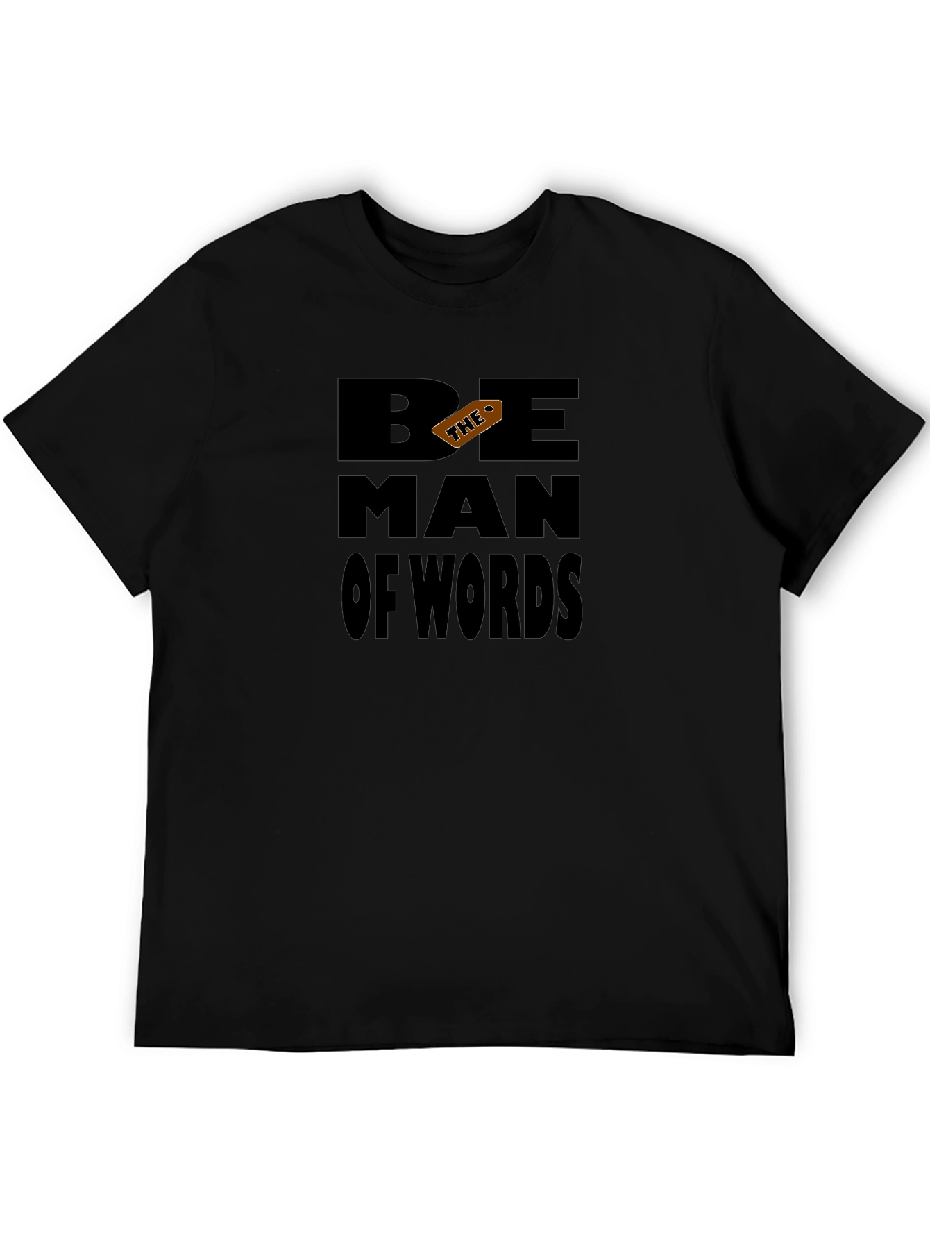Be the Man of Words Graphic Tee