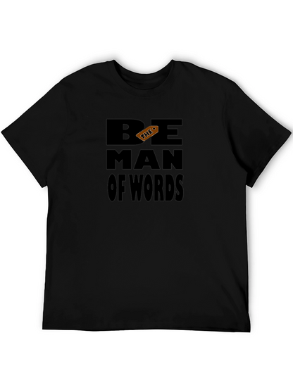 Be the Man of Words Graphic Tee
