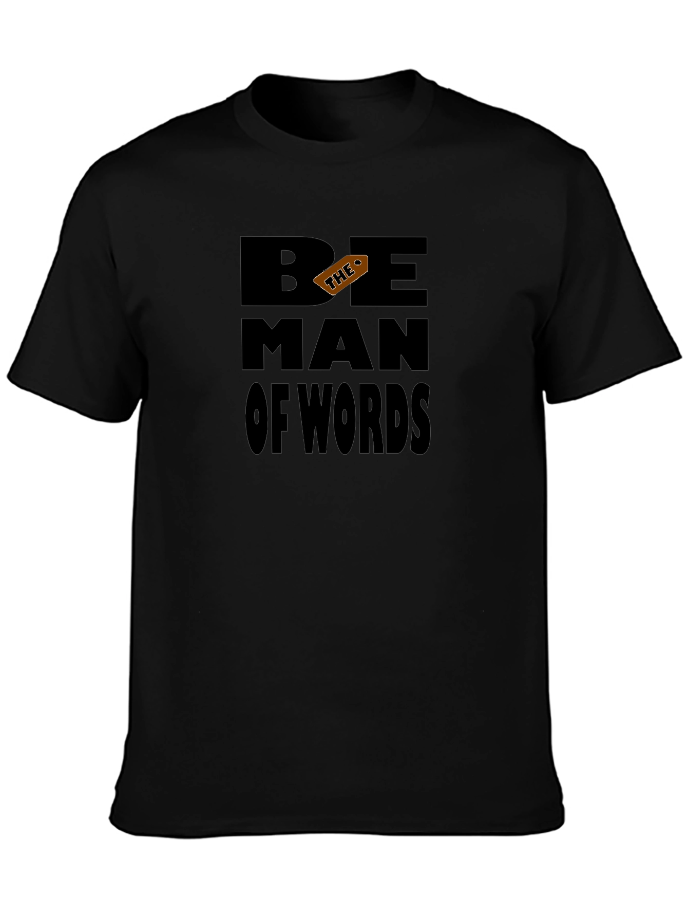 Be the Man of Words Graphic Tee