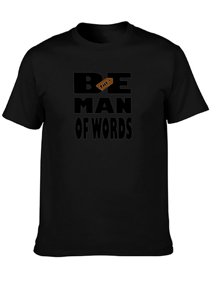 Be the Man of Words Graphic Tee