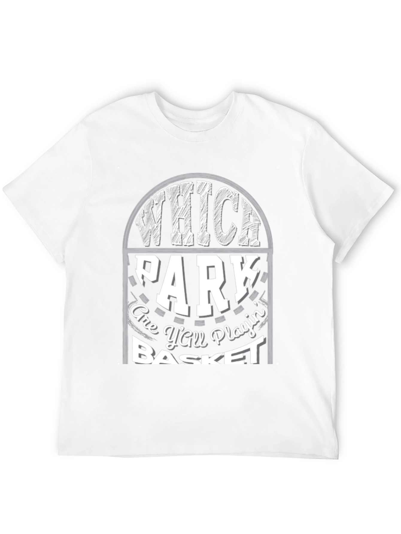 Which Park Are Yall Playin Basketball T-Shirt