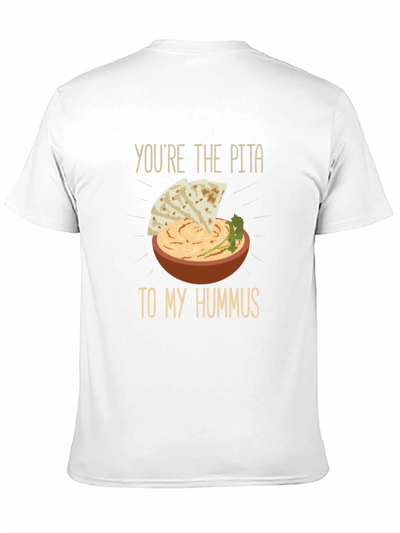 Pita to my Hummus T-Shirt - Foodie Love Tee