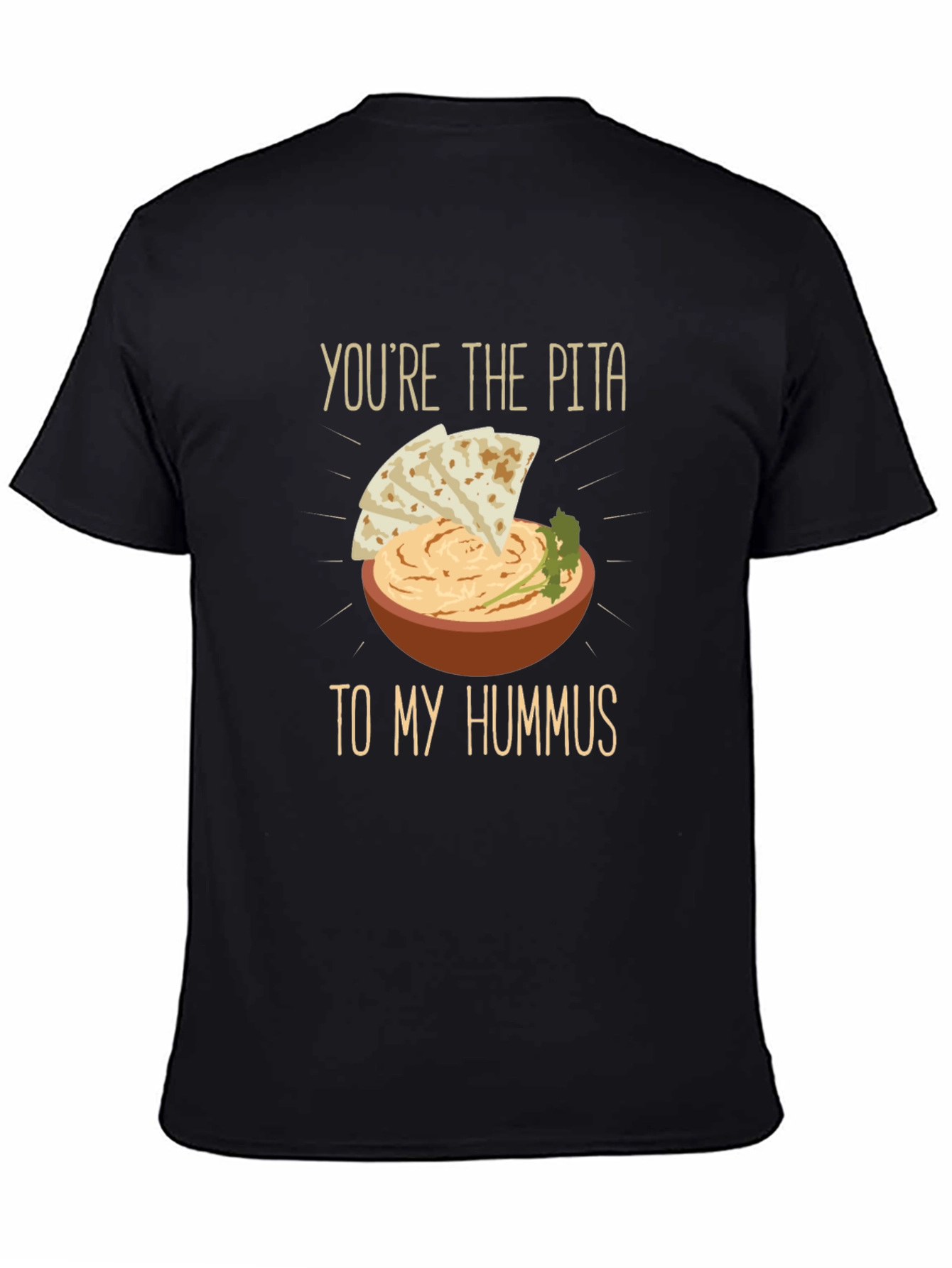 Pita to my Hummus T-Shirt - Foodie Love Tee