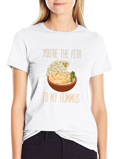 Pita to my Hummus T-Shirt - Foodie Love Tee