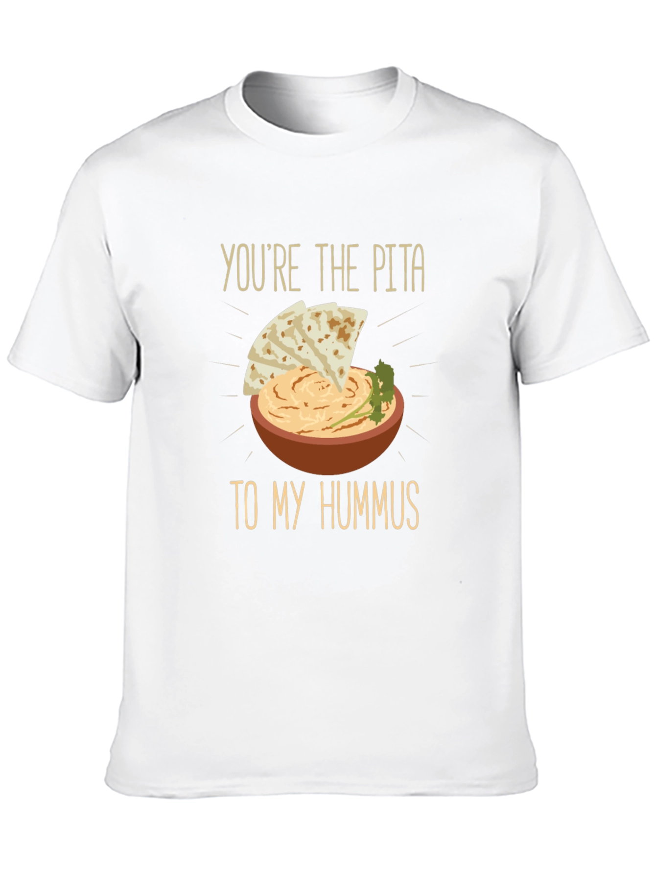 Pita to my Hummus T-Shirt - Foodie Love Tee