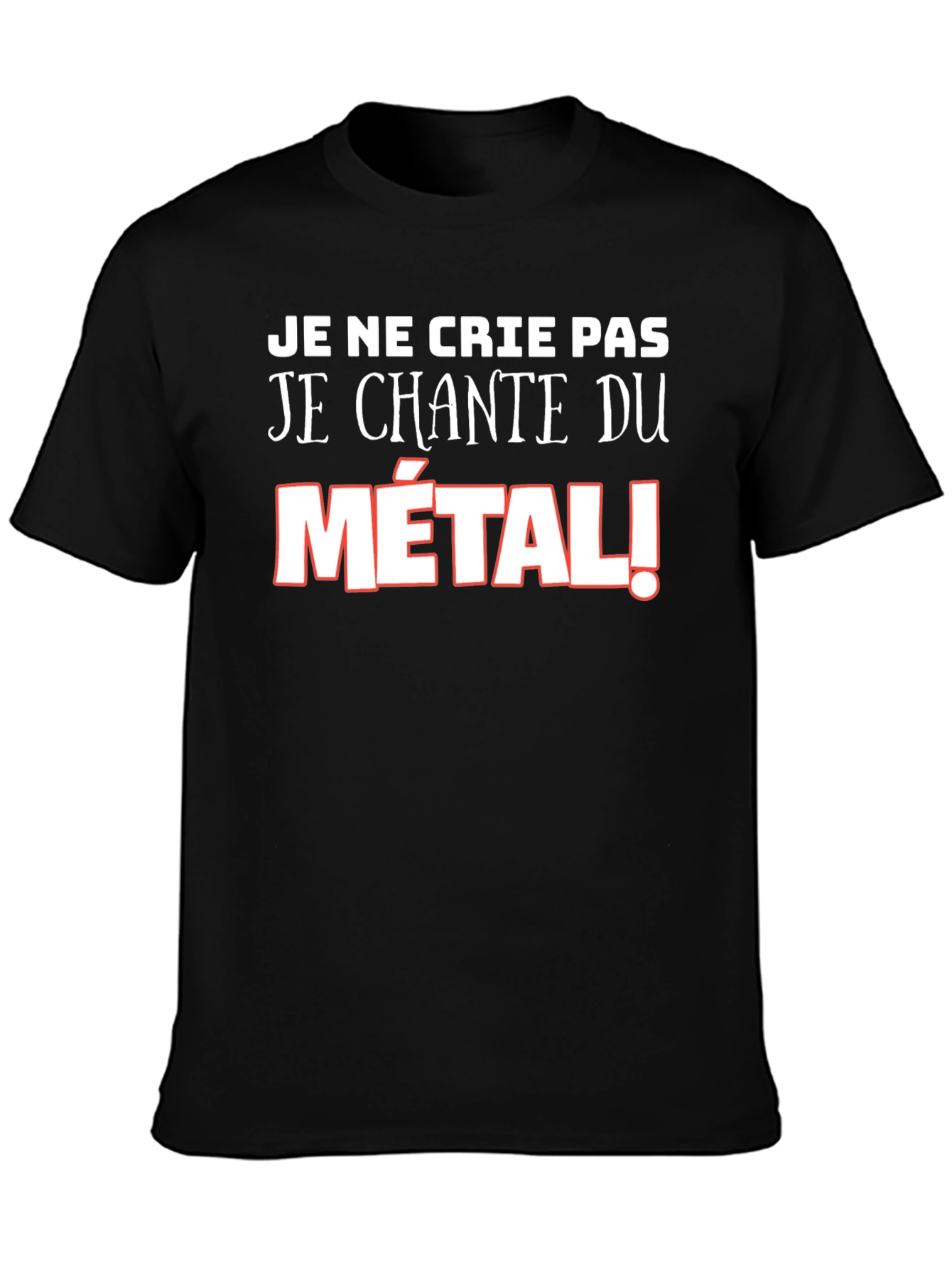 Metalhead T-Shirt: Je Ne Crie Pas - Metal!