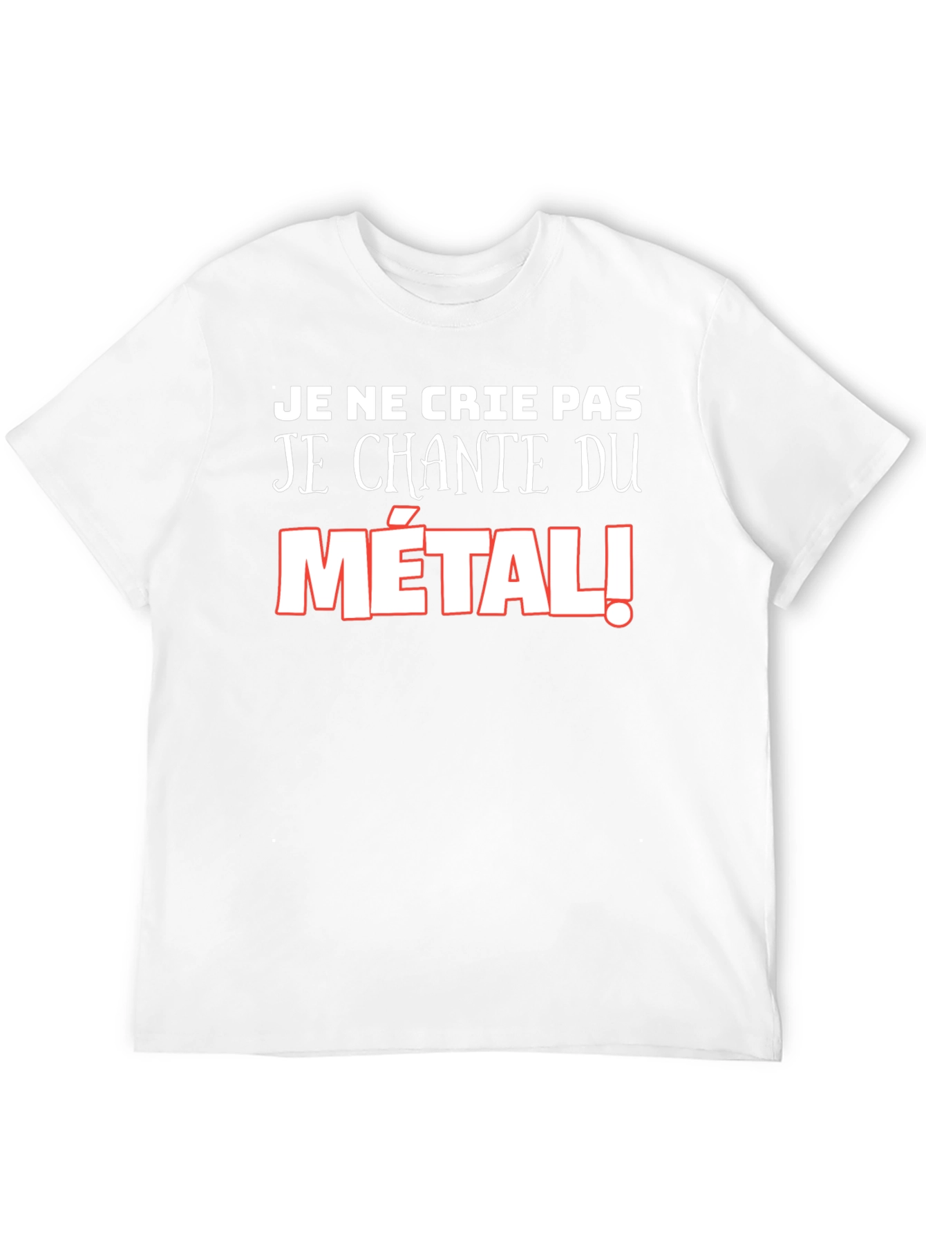 Metalhead T-Shirt: Je Ne Crie Pas - Metal!