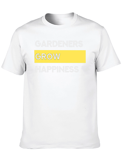 Gardeners Grow Happiness Graphic Tee