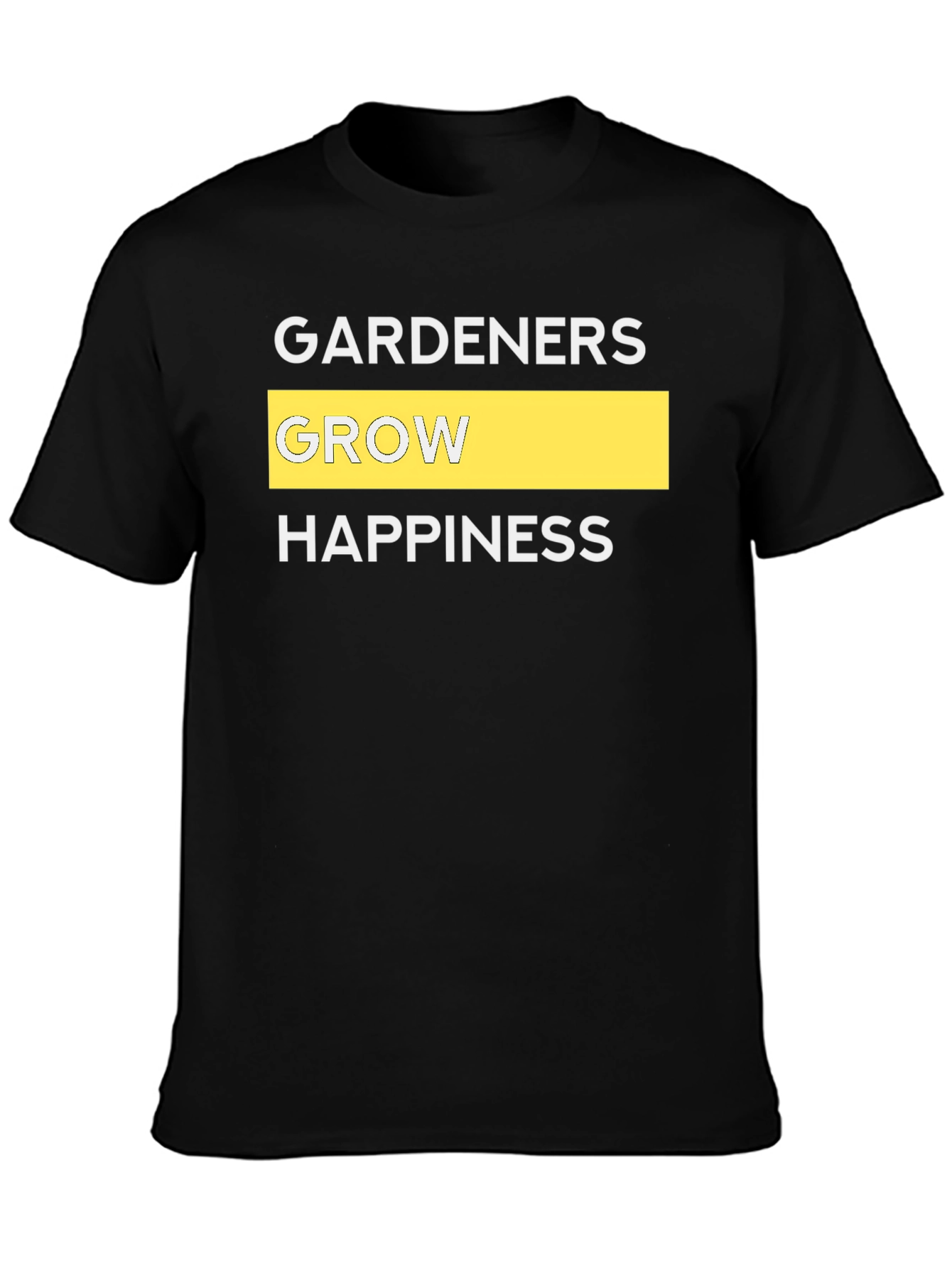Gardeners Grow Happiness Graphic Tee