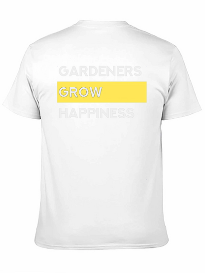 Gardeners Grow Happiness Graphic Tee