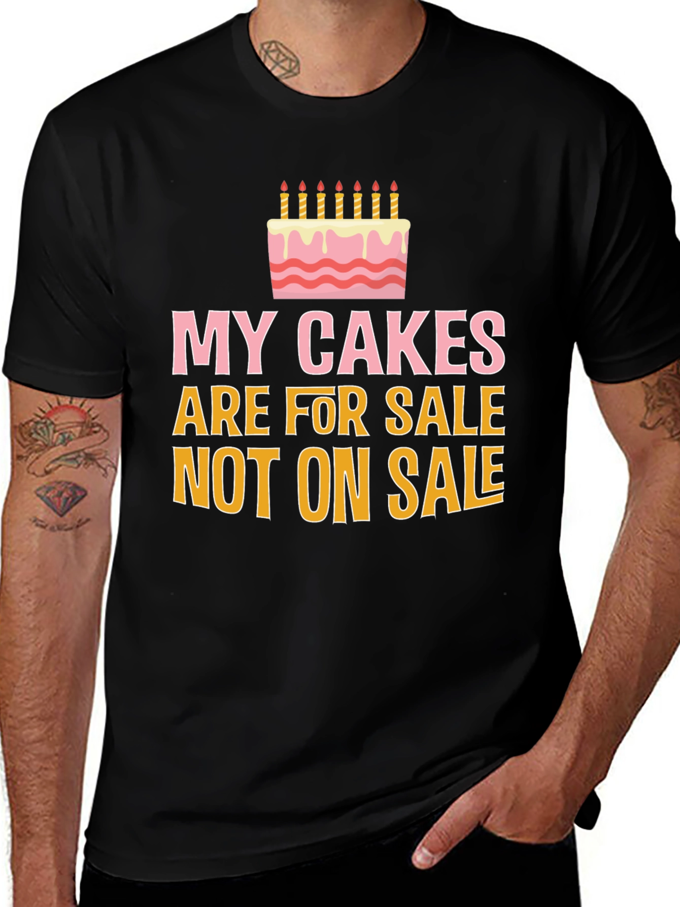 My Cakes Are For Sale Funny Graphic Tee