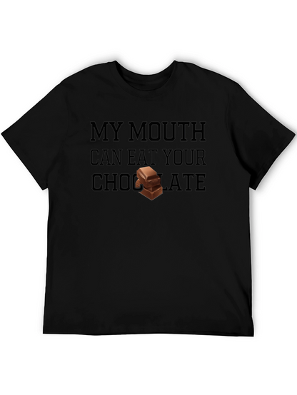My Mouth Can Eat Your Chocolate Graphic T-Shirt