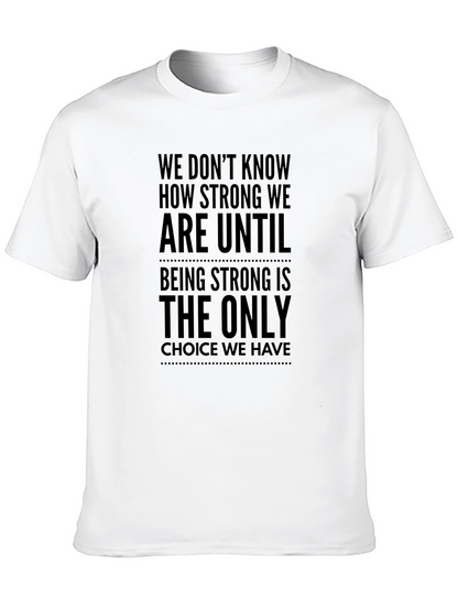 Motivational Quote T-Shirt - Strong Until Choice