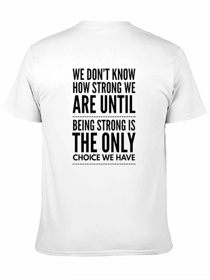 Motivational Quote T-Shirt - Strong Until Choice