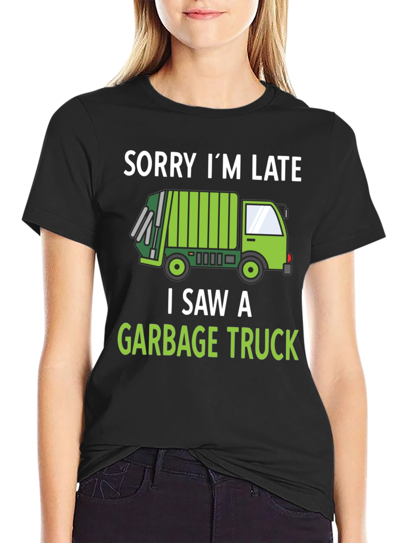 Funny Garbage Truck T-Shirt - Sorry Im Late