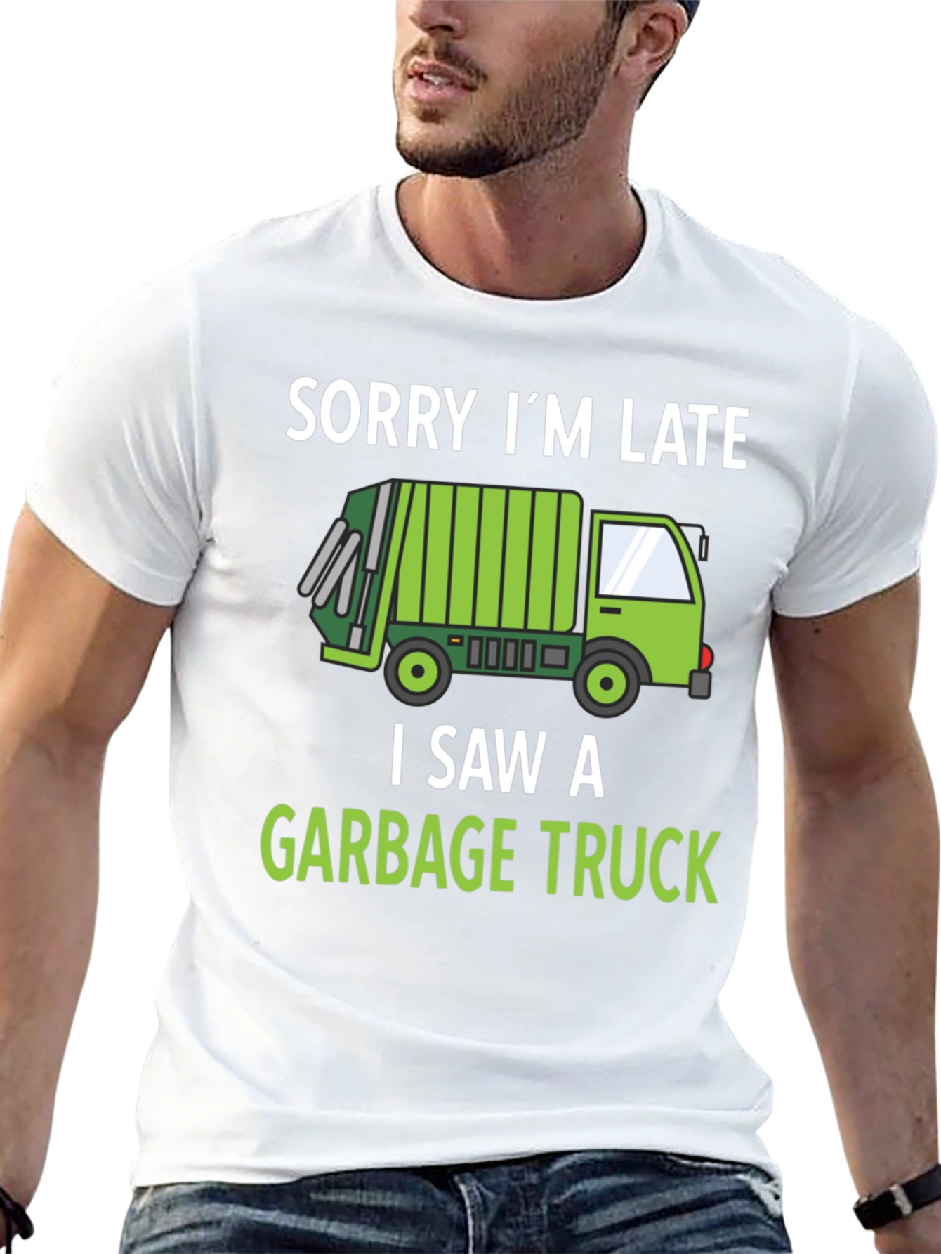 Funny Garbage Truck T-Shirt - Sorry Im Late