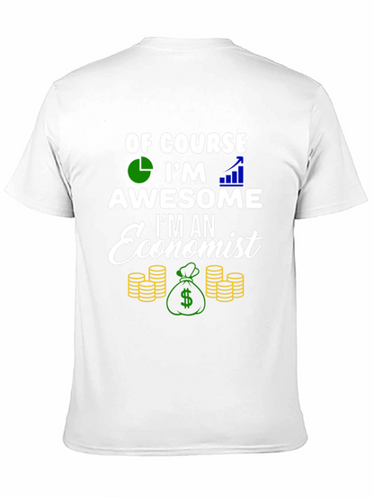 Economist T-Shirt - Of Course Im Awesome!